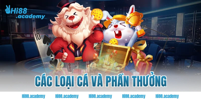 Các loại cá và phần thưởng game Jili vua đánh cá Hi88