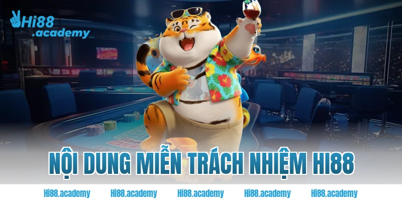 Nội dung miễn trách nhiệm Hi88