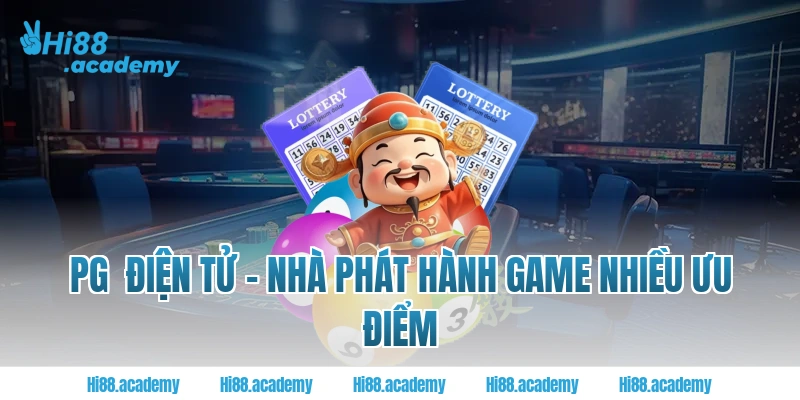 PG  Điện tử – Nhà phát hành game nhiều ưu điểm tại Hi88