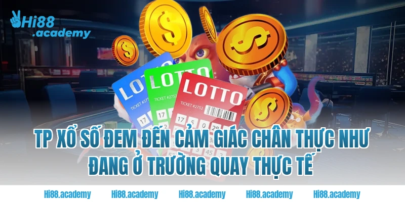 TP xổ số Hi88 đem đến cảm giác chân thực như đang ở trường quay thực tế