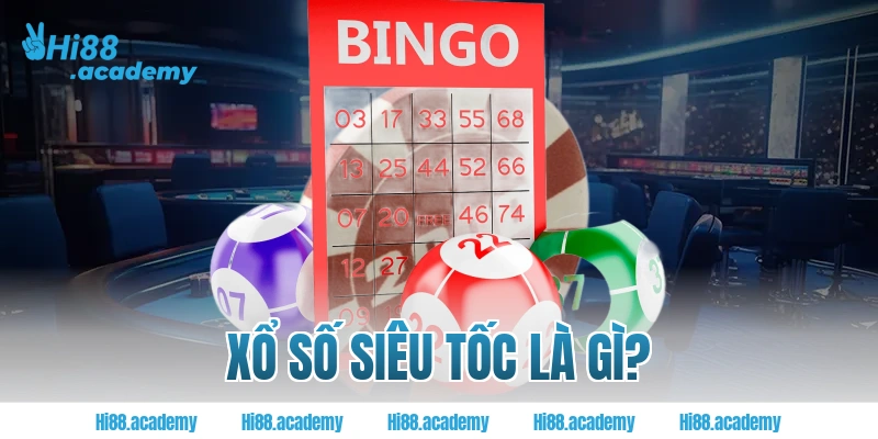 Xổ số siêu tốc là gì?