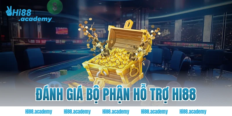 Đánh giá bộ phận hỗ trợ Hi88