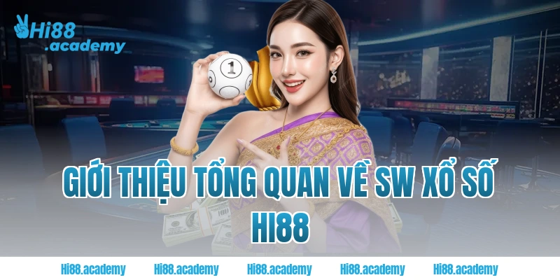 Giới thiệu tổng quan về SW xổ số Hi88